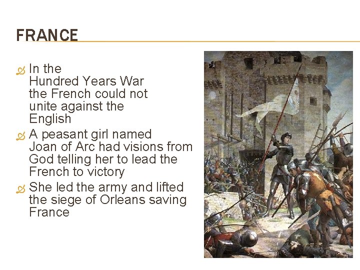 FRANCE In the Hundred Years War the French could not unite against the English