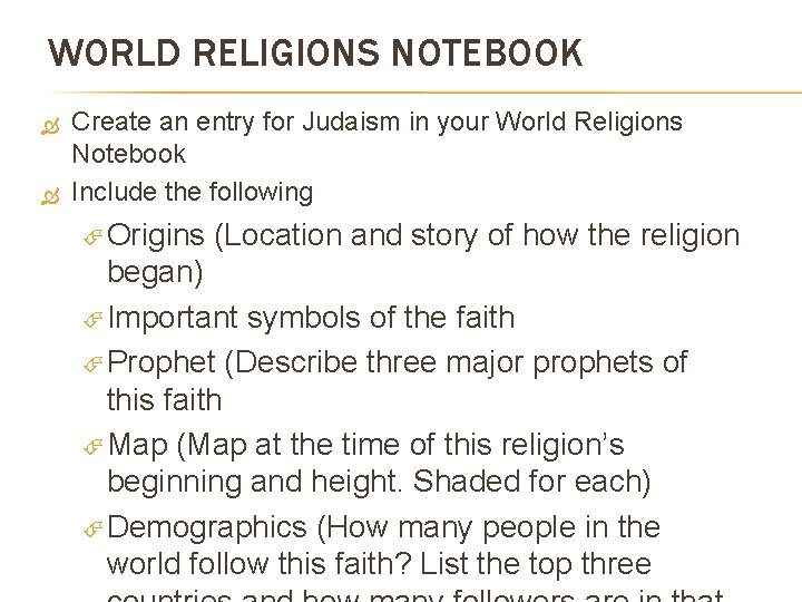 WORLD RELIGIONS NOTEBOOK Create an entry for Judaism in your World Religions Notebook Include