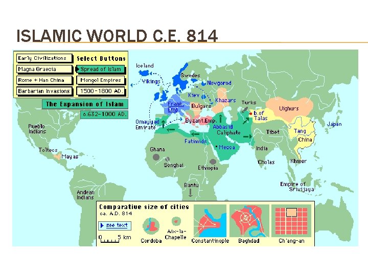 ISLAMIC WORLD C. E. 814 