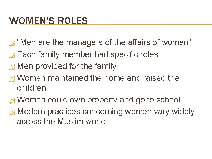 WOMEN'S ROLES “Men are the managers of the affairs of woman” Each family member