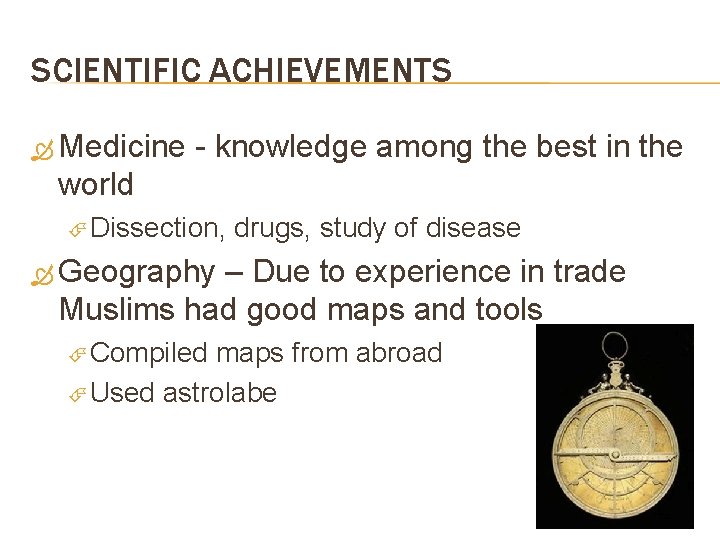 SCIENTIFIC ACHIEVEMENTS Medicine - knowledge among the best in the world Dissection, drugs, study