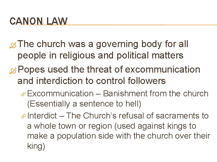 CANON LAW The church was a governing body for all people in religious and