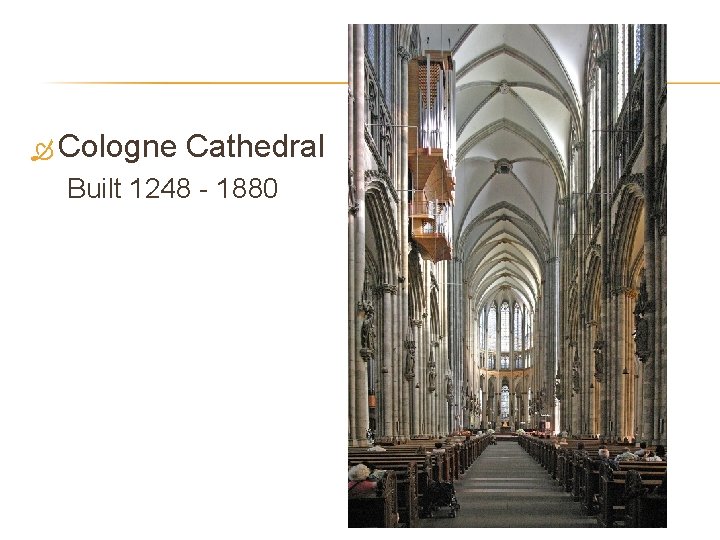  Cologne Cathedral Built 1248 - 1880 