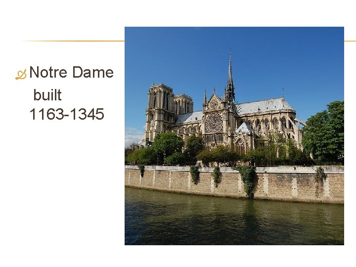  Notre Dame built 1163 -1345 
