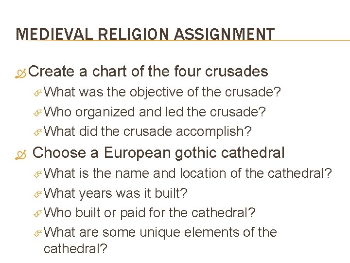 MEDIEVAL RELIGION ASSIGNMENT Create a chart of the four crusades What was the objective