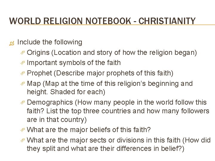 WORLD RELIGION NOTEBOOK - CHRISTIANITY Include the following Origins (Location and story of how