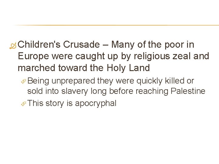 Children's Crusade – Many of the poor in Europe were caught up by
