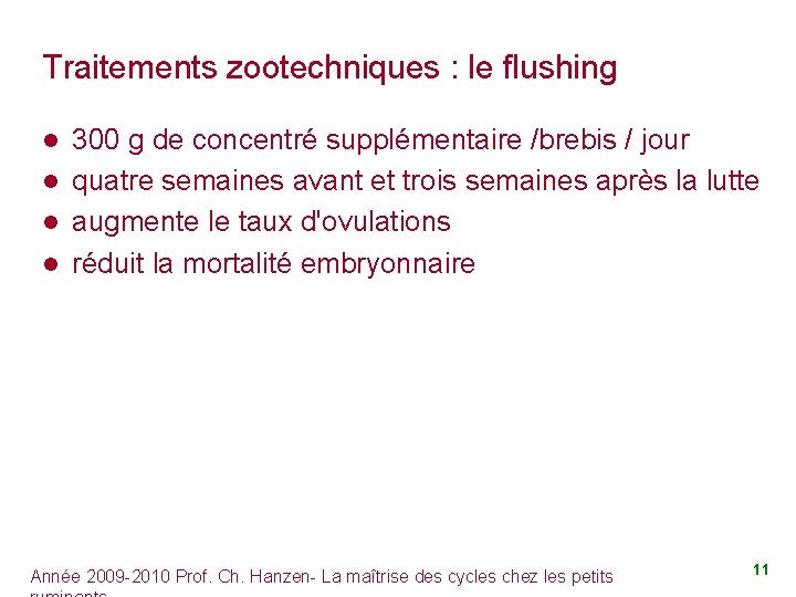 Traitements zootechniques : le flushing 300 g de concentré supplémentaire /brebis / jour l