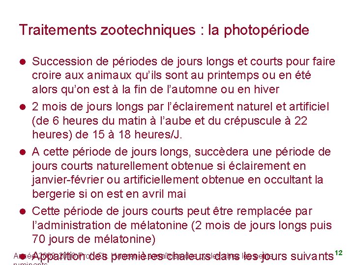 Traitements zootechniques : la photopériode Succession de périodes de jours longs et courts pour