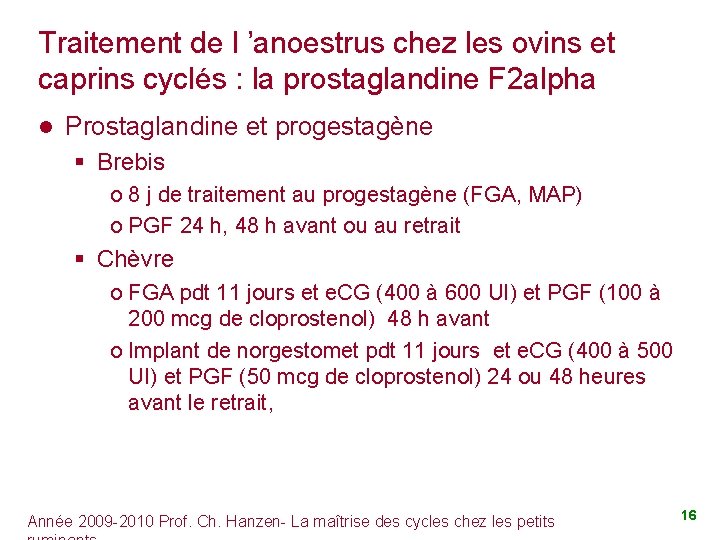 Traitement de l ’anoestrus chez les ovins et caprins cyclés : la prostaglandine F