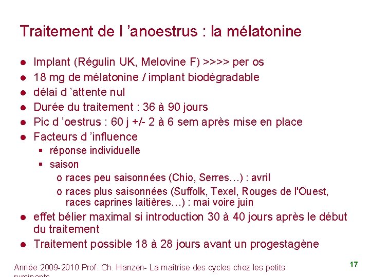 Traitement de l ’anoestrus : la mélatonine l l l Implant (Régulin UK, Melovine