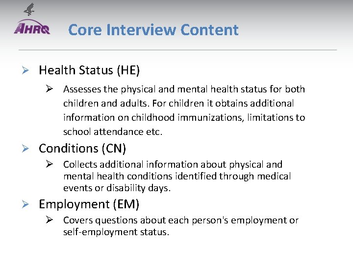 Core Interview Content Ø Health Status (HE) Ø Assesses the physical and mental health Core Interview Content Ø Health Status (HE) Ø Assesses the physical and mental health