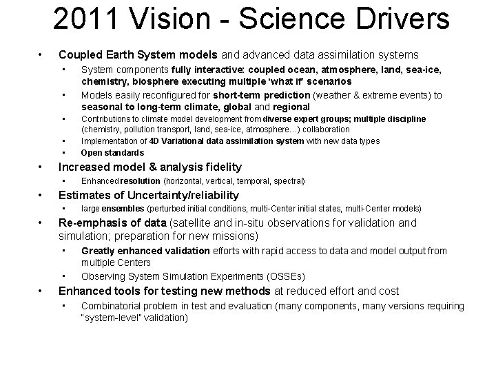 2011 Vision - Science Drivers • Coupled Earth System models and advanced data assimilation