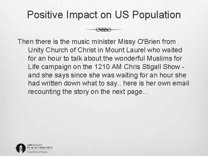 Positive Impact on US Population Then there is the music minister Missy O'Brien from