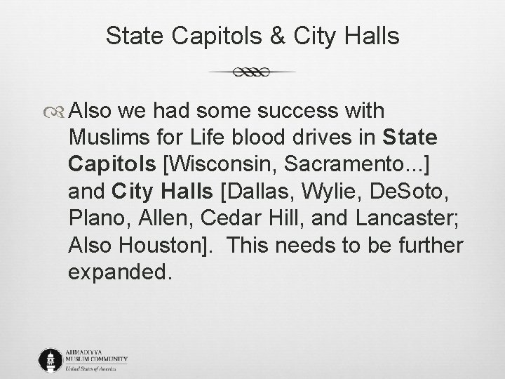 State Capitols & City Halls Also we had some success with Muslims for Life