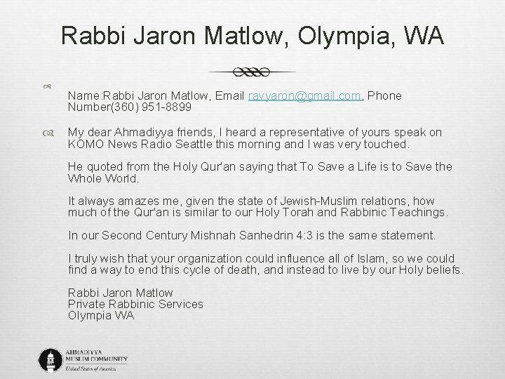 Rabbi Jaron Matlow, Olympia, WA Name: Rabbi Jaron Matlow, Email ravyaron@gmail. com, Phone Number(360)