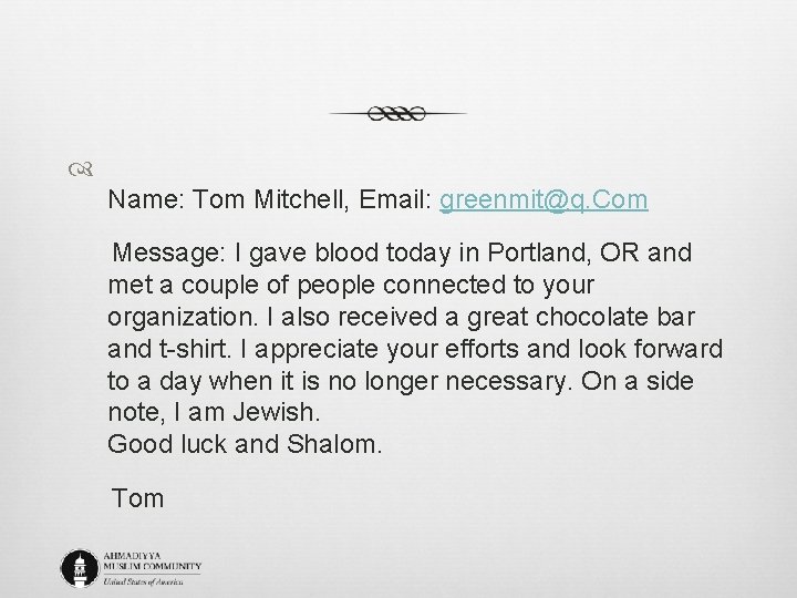  Name: Tom Mitchell, Email: greenmit@q. Com Message: I gave blood today in Portland,