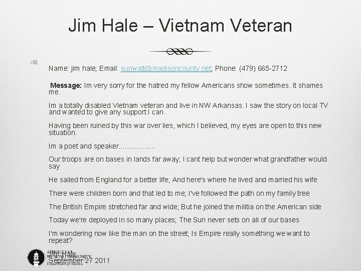 Jim Hale – Vietnam Veteran Name: jim hale; Email: sunwatt@madisoncounty. net; Phone: (479) 665