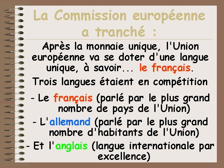 La Commission européenne a tranché : Après la monnaie unique, l'Union européenne va se