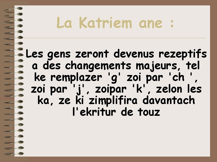 La Katriem ane : Les gens zeront devenus rezeptifs a des changements majeurs, tel