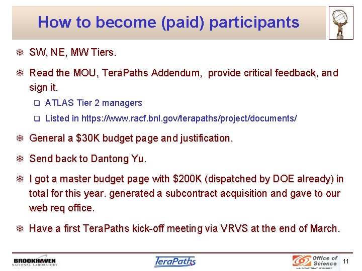 How to become (paid) participants T SW, NE, MW Tiers. T Read the MOU,