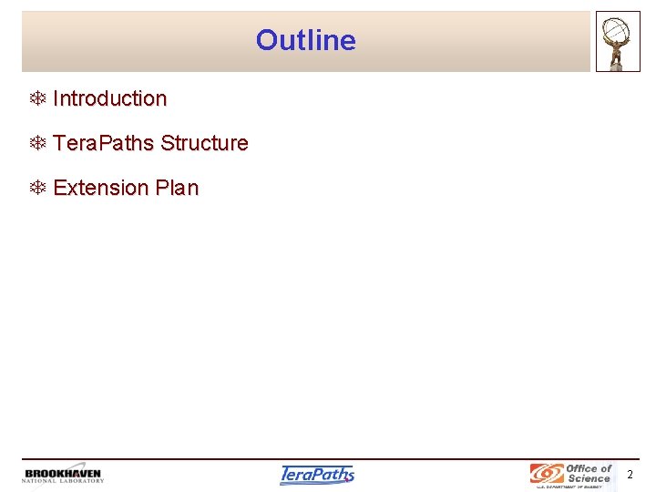 Outline T Introduction T Tera. Paths Structure T Extension Plan 2 