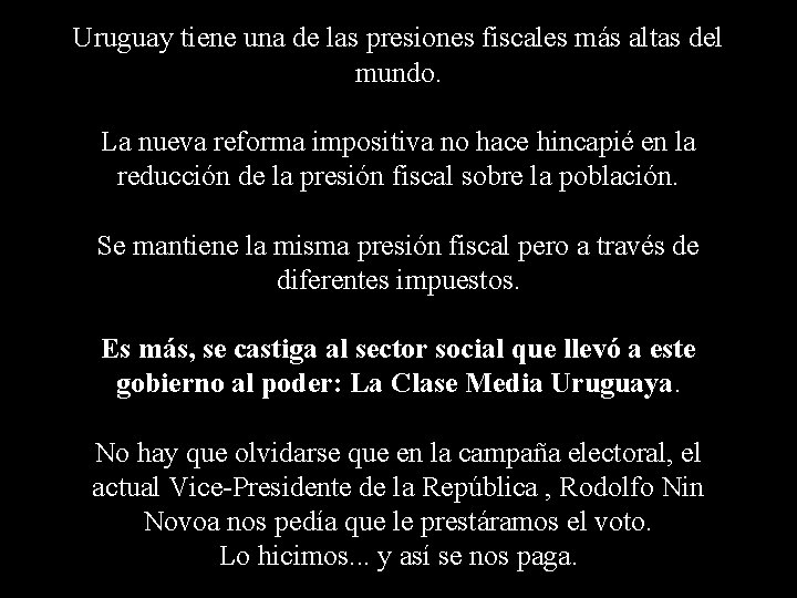 Uruguay tiene una de las presiones fiscales más altas del mundo. La nueva reforma