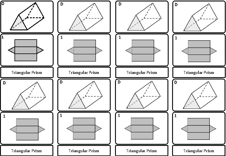 D 1 Triangular Prism Triangular Prism 