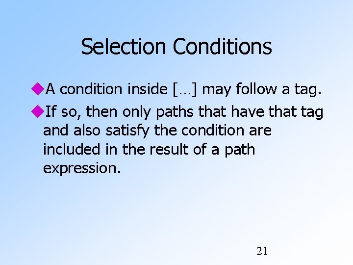 Selection Conditions A condition inside […] may follow a tag. If so, then only