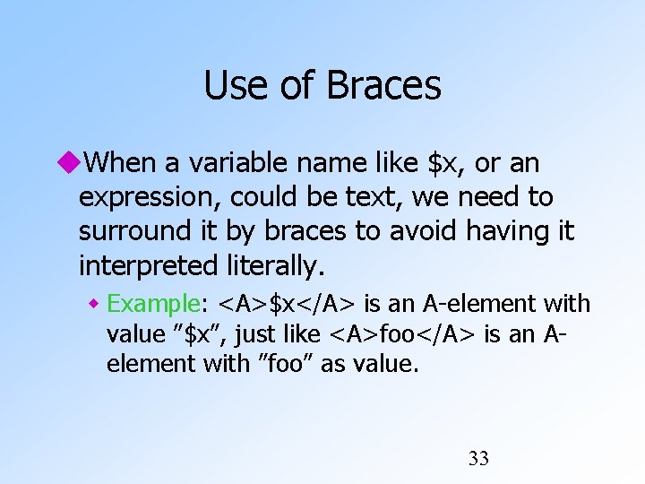 Use of Braces When a variable name like $x, or an expression, could be Use of Braces When a variable name like $x, or an expression, could be