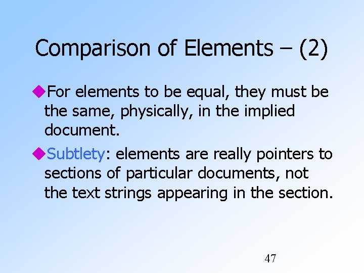 Comparison of Elements – (2) For elements to be equal, they must be the Comparison of Elements – (2) For elements to be equal, they must be the