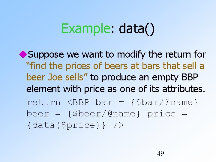 Example: data() Suppose we want to modify the return for “find the prices of Example: data() Suppose we want to modify the return for “find the prices of