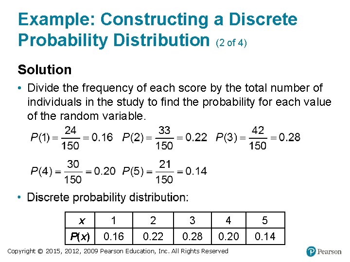 Example: Constructing a Discrete Probability Distribution (2 of 4) Solution • Divide the frequency