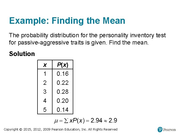 Example: Finding the Mean The probability distribution for the personality inventory test for passive-aggressive