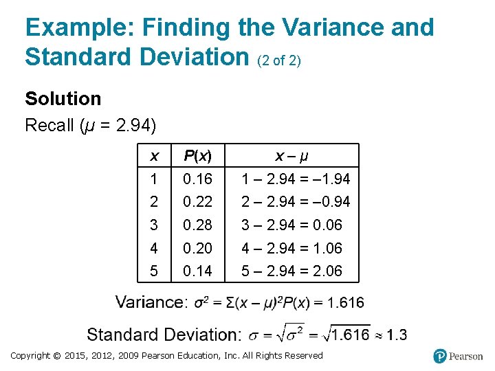 Example: Finding the Variance and Standard Deviation (2 of 2) Solution Recall (µ =