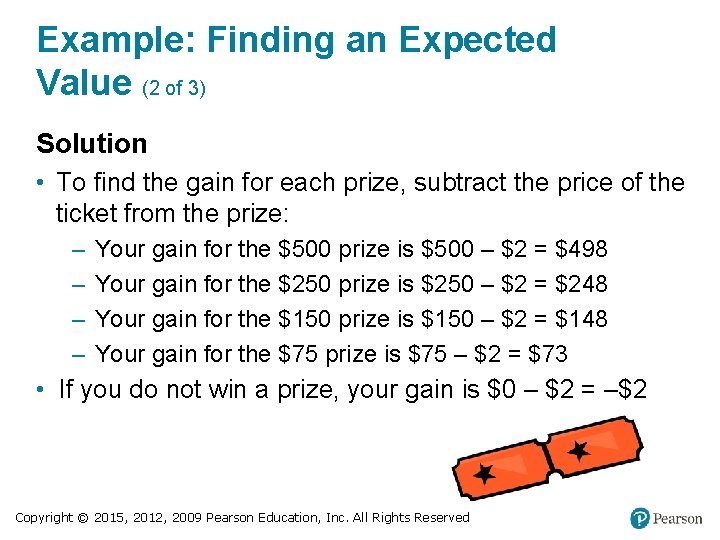 Example: Finding an Expected Value (2 of 3) Solution • To find the gain