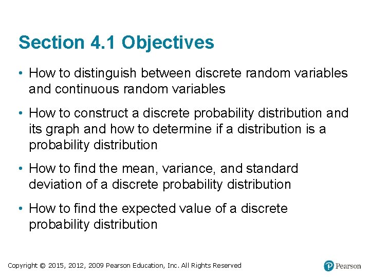 Section 4. 1 Objectives • How to distinguish between discrete random variables and continuous