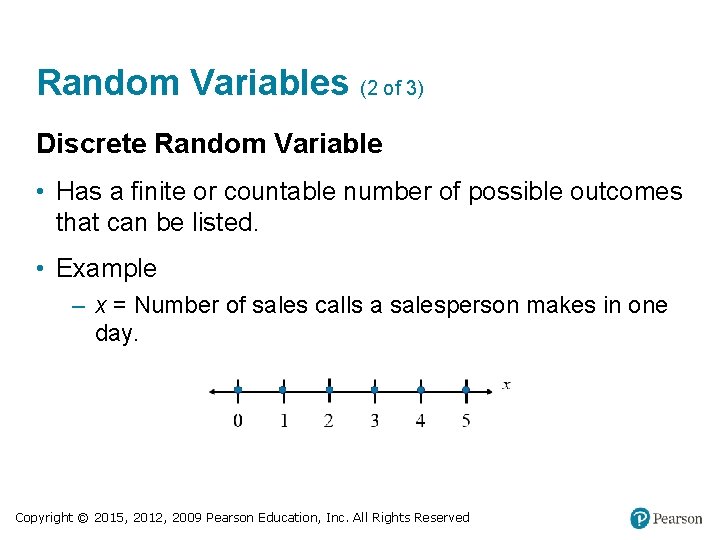 Random Variables (2 of 3) Discrete Random Variable • Has a finite or countable