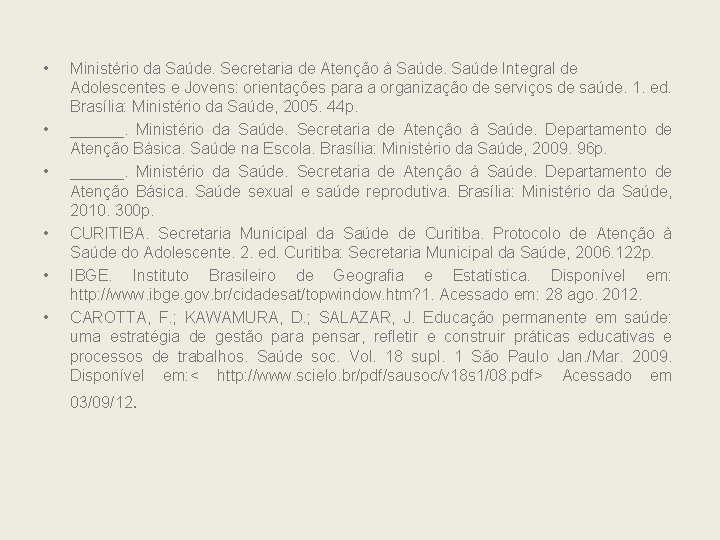  • • • Ministério da Saúde. Secretaria de Atenção à Saúde Integral de