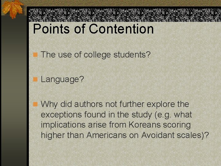 Points of Contention n The use of college students? n Language? n Why did