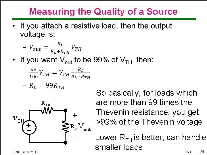 Measuring the Quality of a Source • RTH + – + VTH EE 40