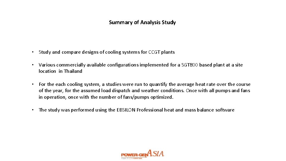 Summary of Analysis Study • Study and compare designs of cooling systems for CCGT