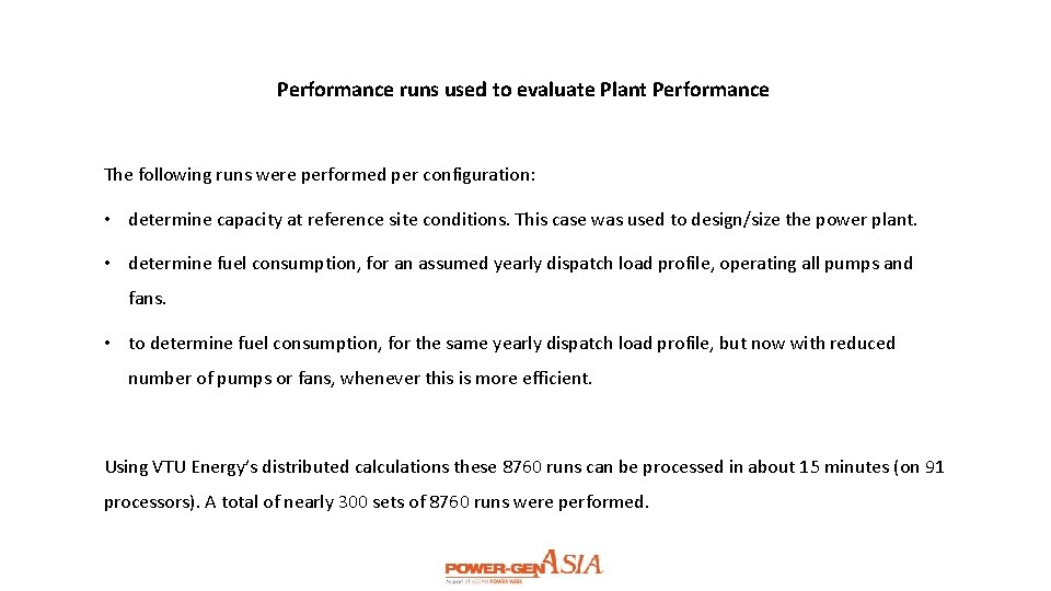 Performance runs used to evaluate Plant Performance The following runs were performed per configuration: