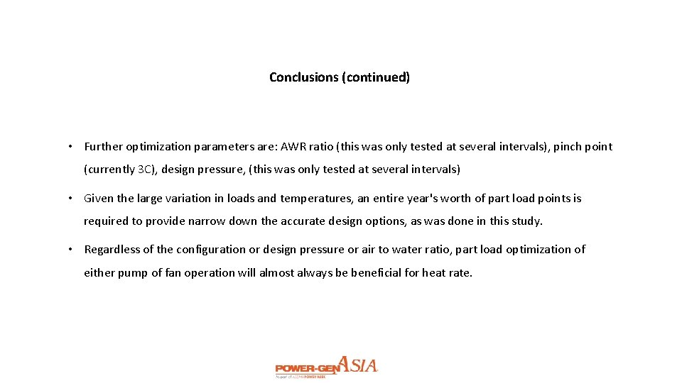 Conclusions (continued) • Further optimization parameters are: AWR ratio (this was only tested at