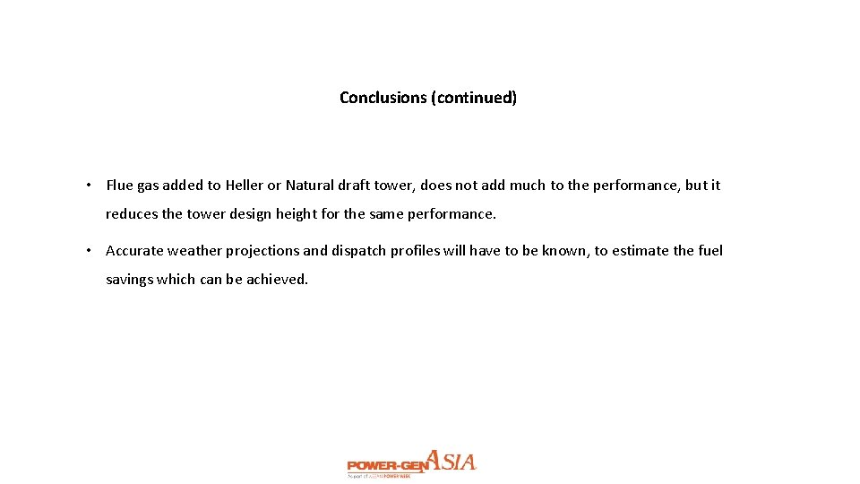 Conclusions (continued) • Flue gas added to Heller or Natural draft tower, does not