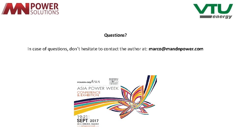 Questions? In case of questions, don’t hesitate to contact the author at: marco@mandnpower. com