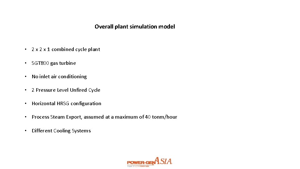 Overall plant simulation model • 2 x 1 combined cycle plant • SGT 800