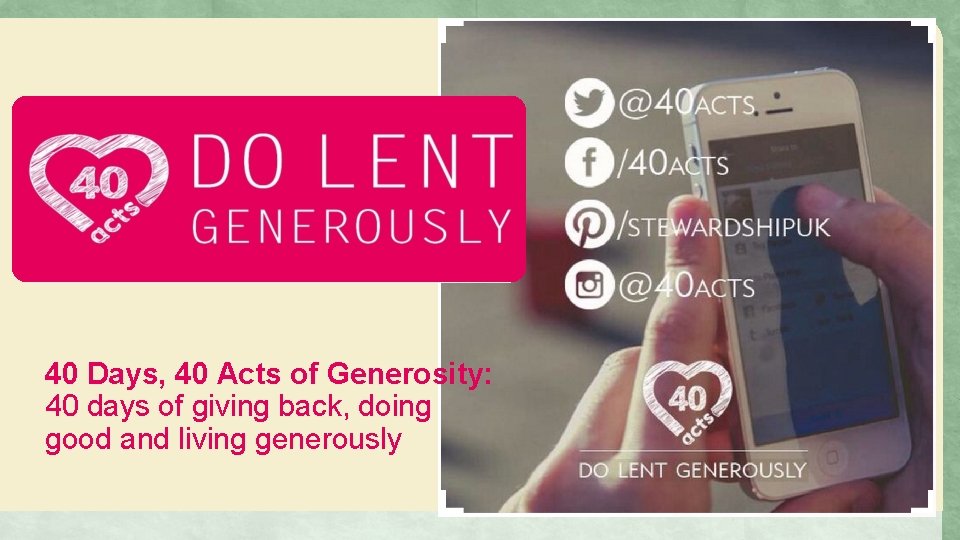 40 Days, 40 Acts of Generosity: 40 days of giving back, doing good and