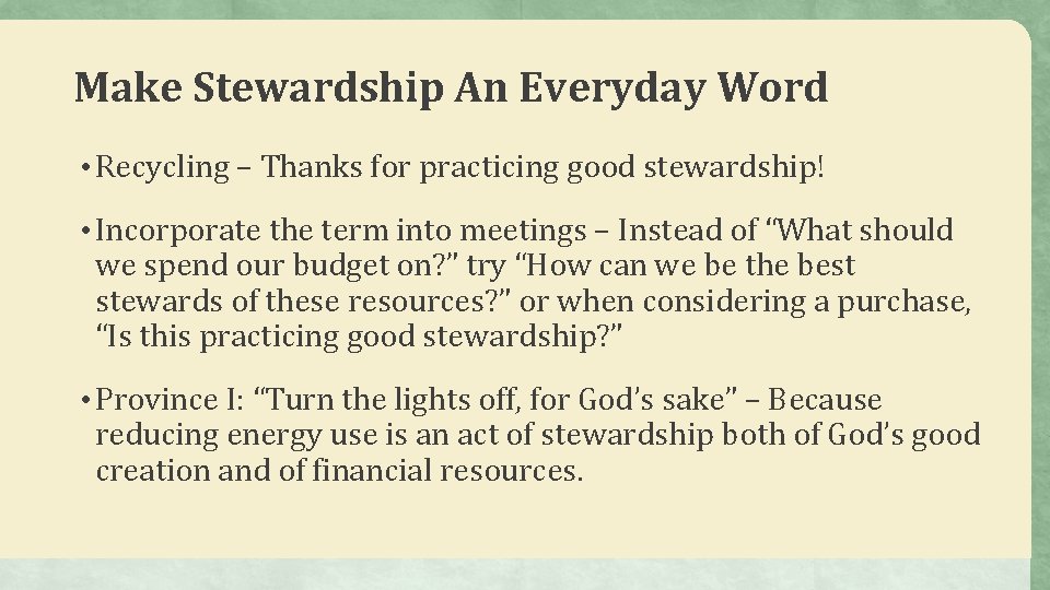 Make Stewardship An Everyday Word • Recycling – Thanks for practicing good stewardship! •