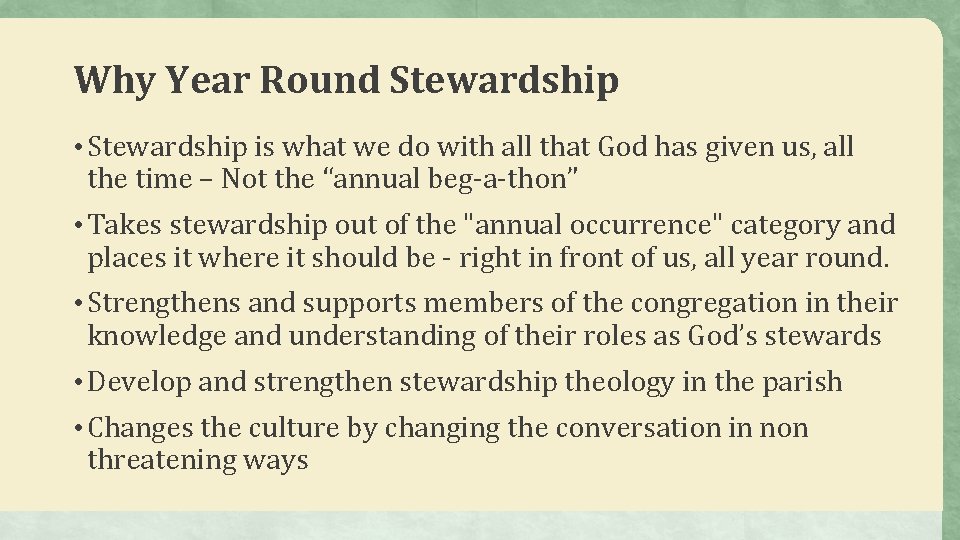 Why Year Round Stewardship • Stewardship is what we do with all that God
